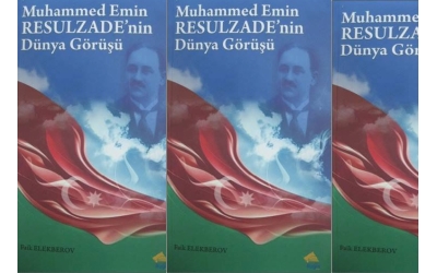 Muhammed Emin Resulzade’nin Dünya Görüşü