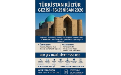 TÜRKİSTAN KÜLTÜR GEZİSİ – 16-25 Nisan 2026 