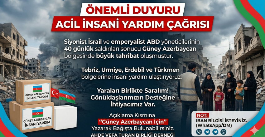 ÖNEMLİ DUYURU: GÜNEY AZERBAYCAN'A YARDIM ELİMİZİ UZATIYORUZ!
