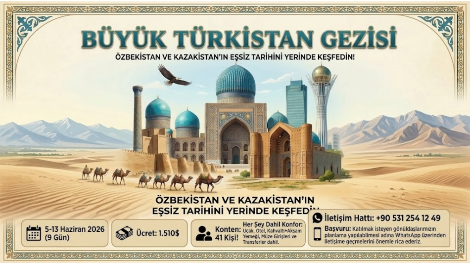 Büyük Türkistan Gezisi Başlıyor